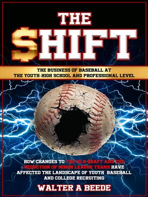 cover image of The Shift--The Business of Baseball at the Youth-High School and Professional Level